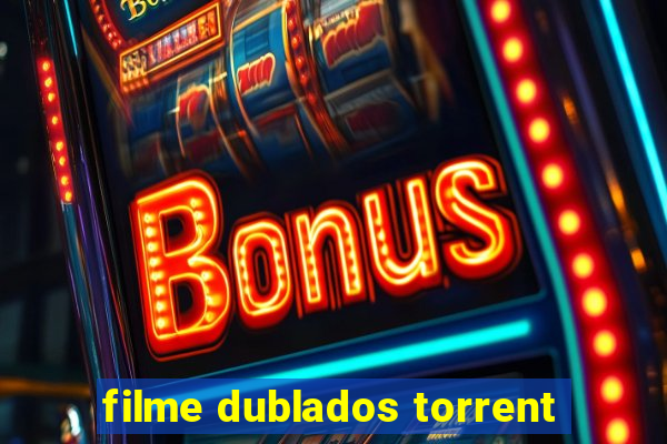 filme dublados torrent